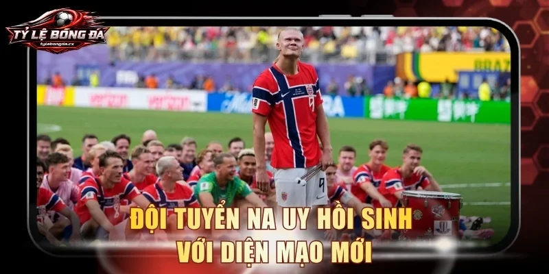 Đội tuyển Na Uy hồi sinh với diện mạo mới