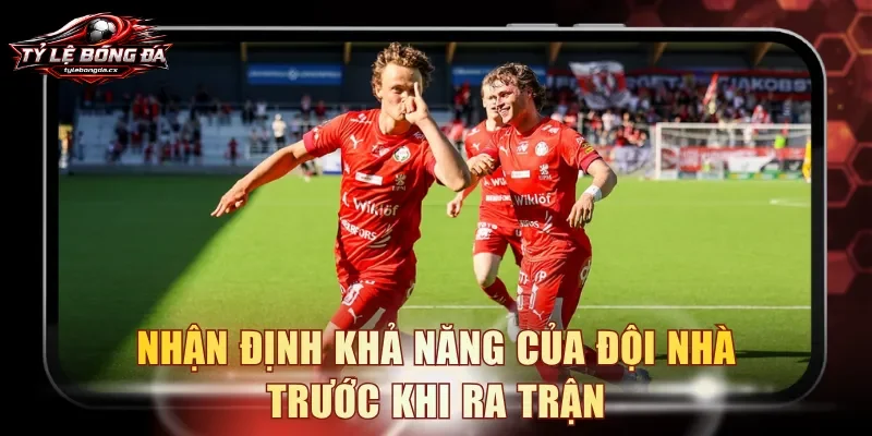 Nhận định khả năng của đội nhà trước khi ra trận