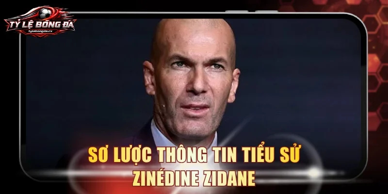 Sơ lược thông tin tiểu sử Zinédine Zidane