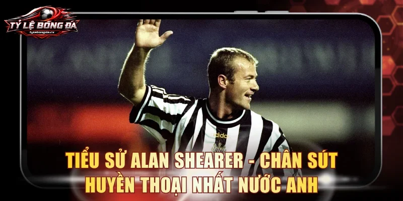 Tiểu sử Alan Shearer
